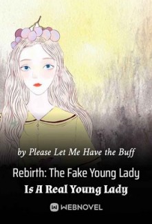 Rebirth: The Fake Young Lady Is A Real Young Lady