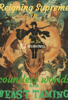 Reigning Supreme in countless worlds With Beast taming