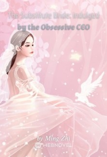 The Substitute Bride: Indulged by the Obsessive CEO